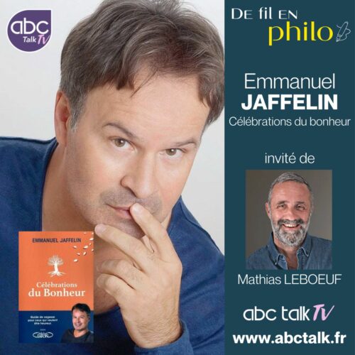 Emmanuel JAFFELIN De fil en philo Mathias LEBOEUF Philosophie Célébrations du bonheur CARRE