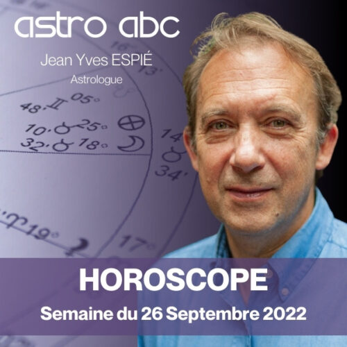Horoscope Semaine 26 septembre Jean Yves ESPIE ASTRO ABC