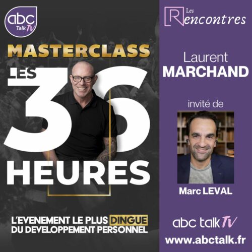 Laurent Marchand Les 36 heures Masterclass Dev perso Evenement Stars CARRE