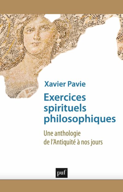 PHILO Xavier Pavie Exercices Spirituels Philosophies